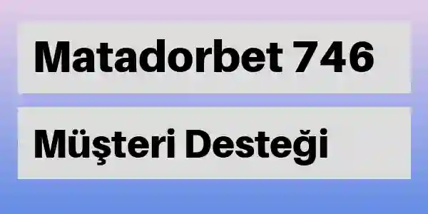 Matadorbet destek 746